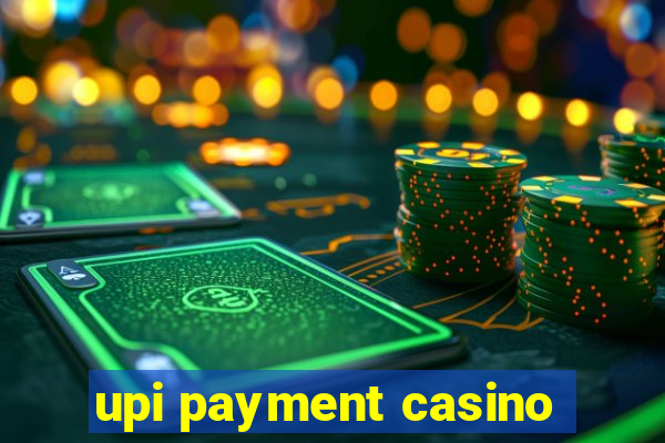 upi payment casino