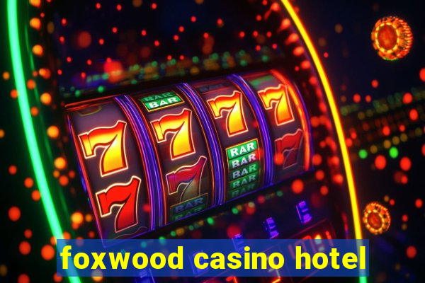 foxwood casino hotel