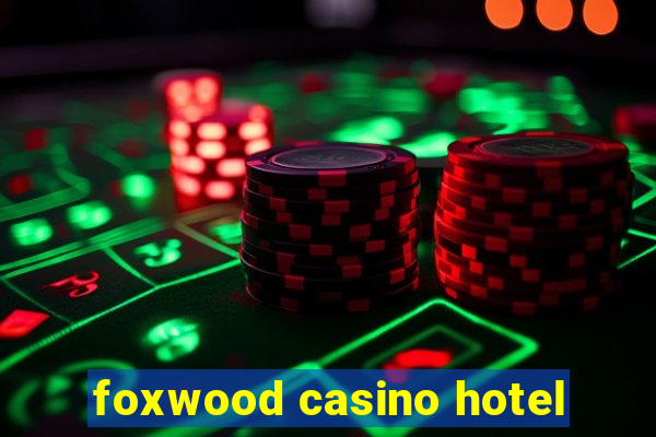 foxwood casino hotel