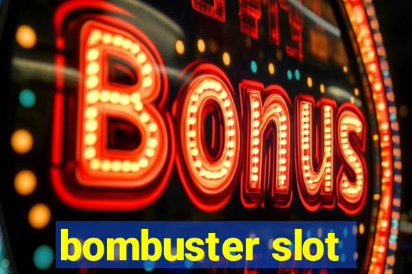 bombuster slot