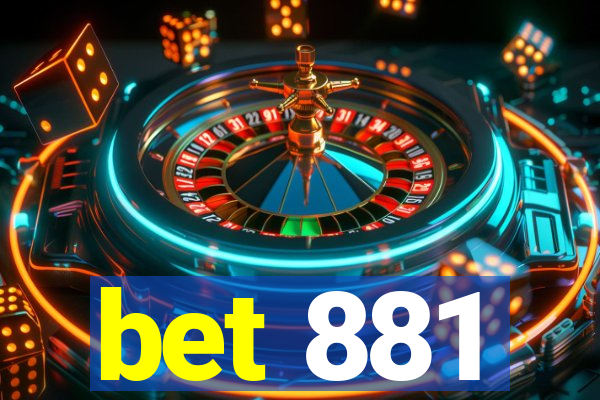 bet 881