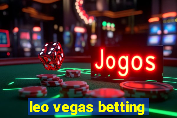 leo vegas betting