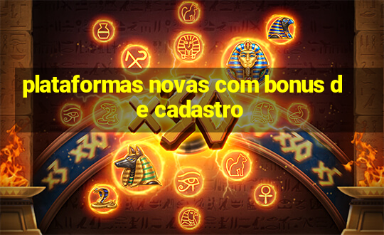 plataformas novas com bonus de cadastro