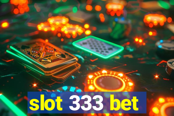 slot 333 bet