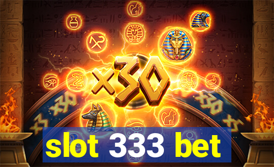 slot 333 bet