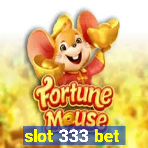 slot 333 bet