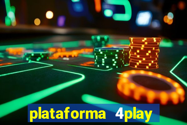 plataforma 4play bet é confiável