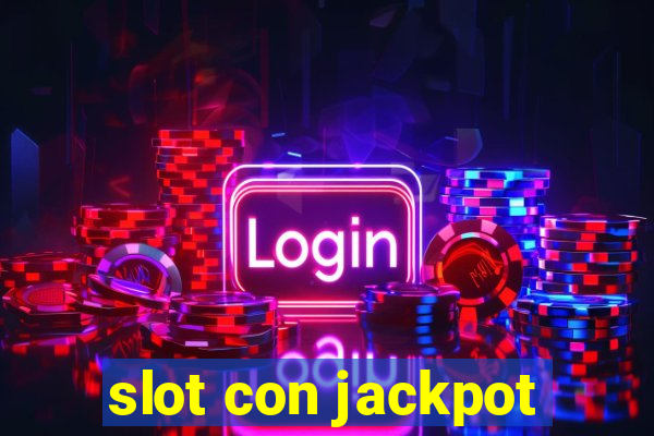 slot con jackpot