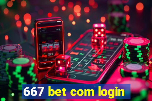 667 bet com login