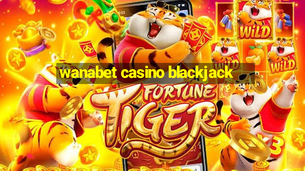 wanabet casino blackjack