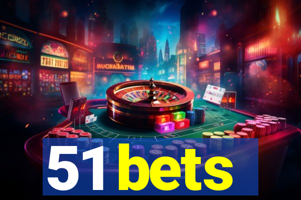 51 bets