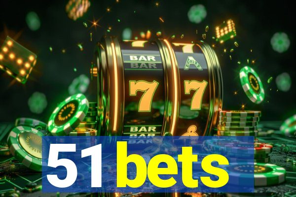 51 bets