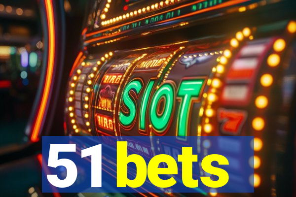 51 bets