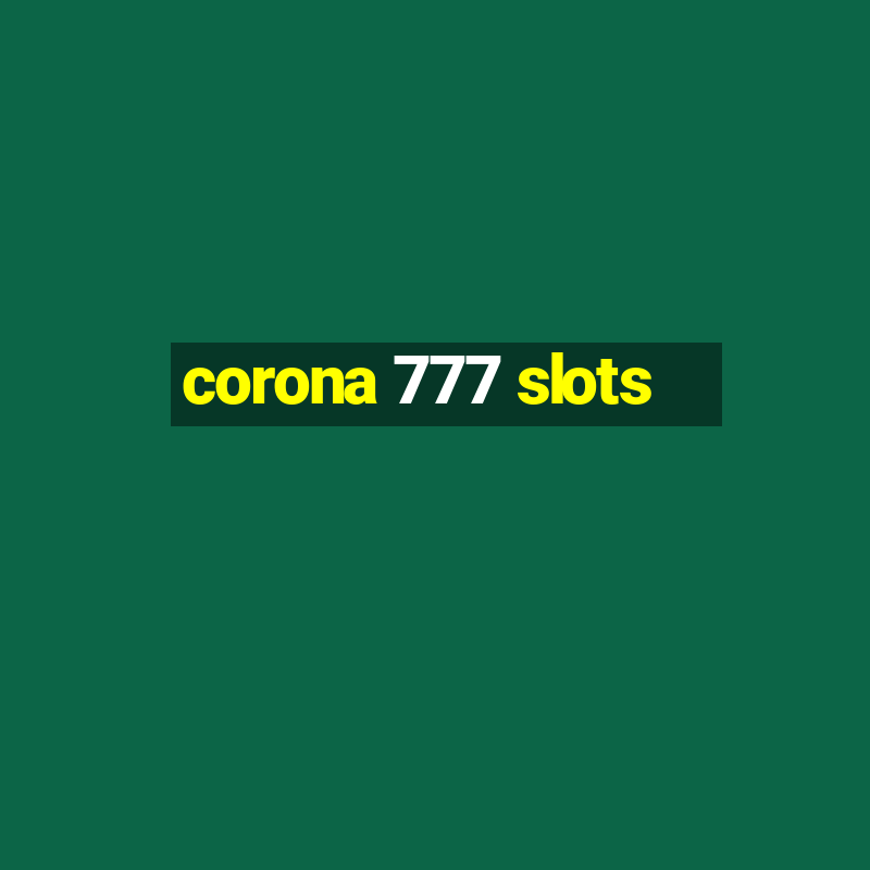 corona 777 slots