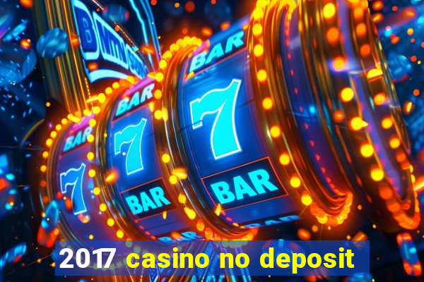 2017 casino no deposit