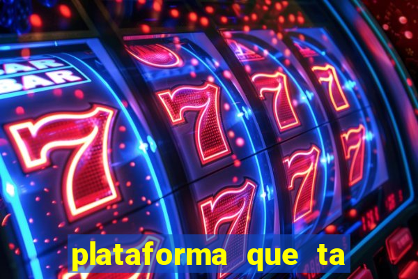 plataforma que ta pagando bem fortune tiger