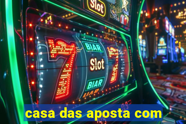 casa das aposta com