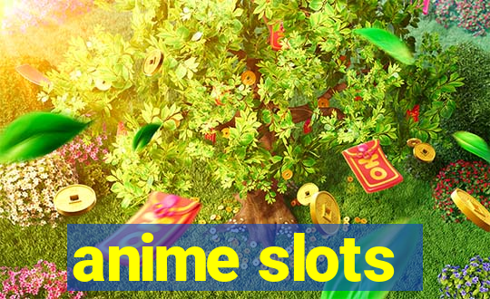 anime slots