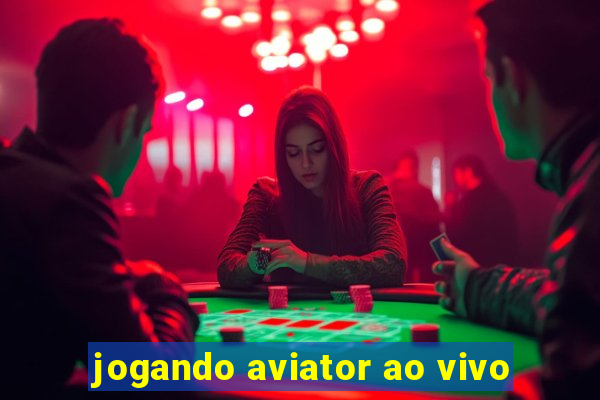 jogando aviator ao vivo