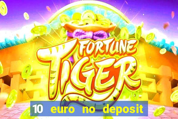 10 euro no deposit casino 2022