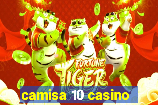 camisa 10 casino