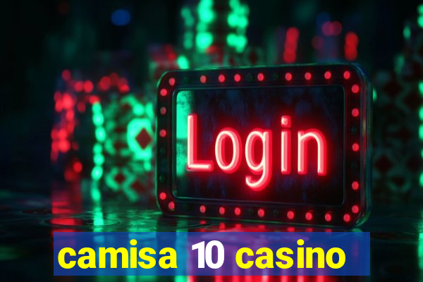 camisa 10 casino