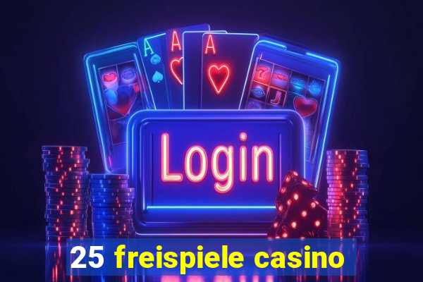 25 freispiele casino