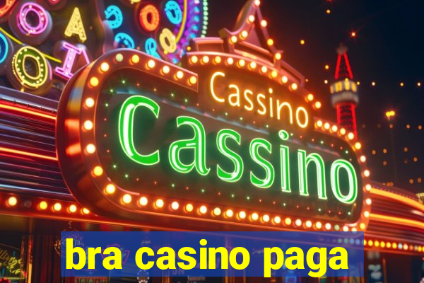 bra casino paga