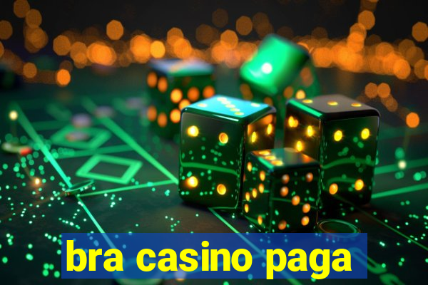 bra casino paga