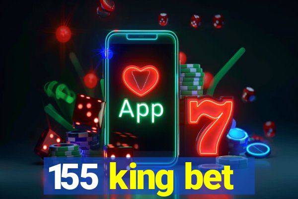 155 king bet