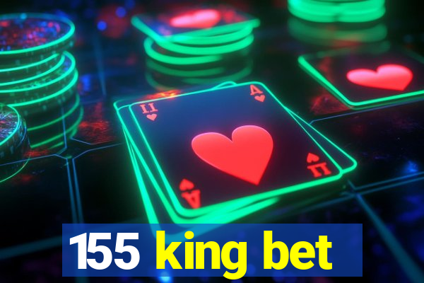 155 king bet