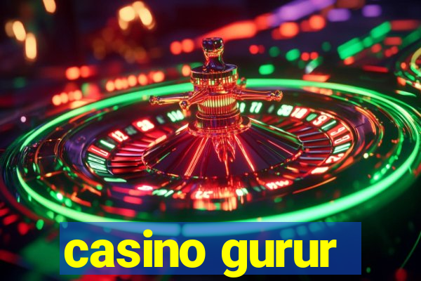 casino gurur