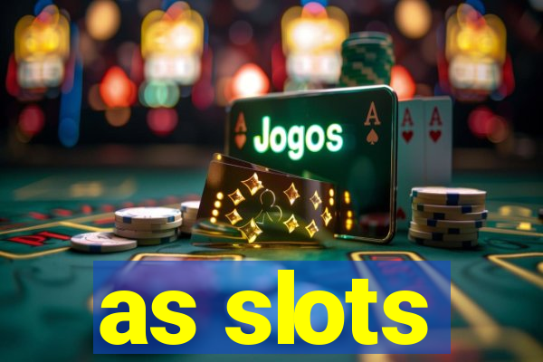 as slots