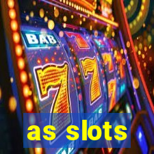 as slots