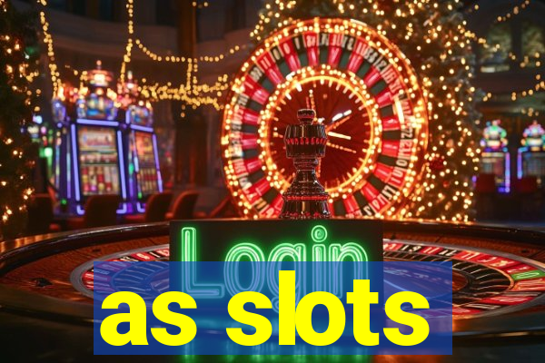 as slots