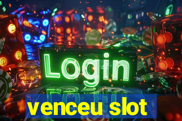 venceu slot