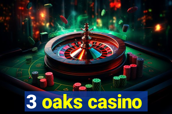 3 oaks casino