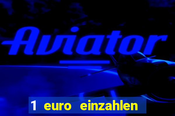 1 euro einzahlen casino 2023