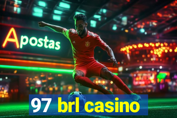 97 brl casino