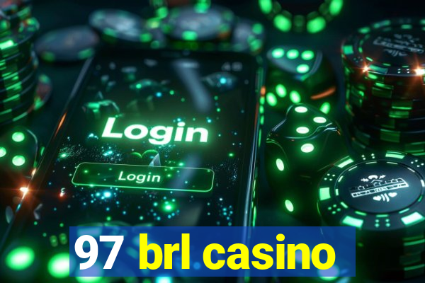 97 brl casino