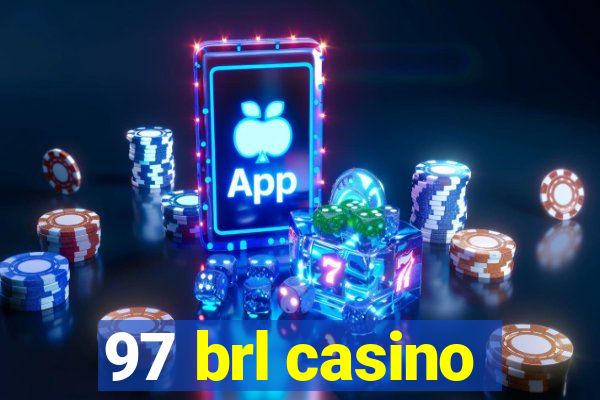 97 brl casino