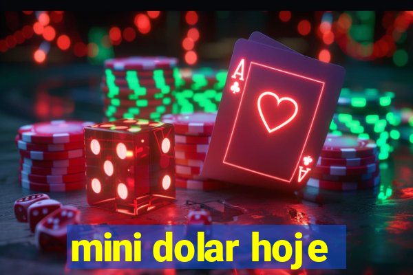 mini dolar hoje