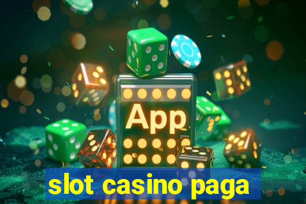 slot casino paga