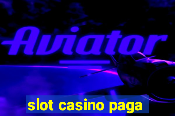 slot casino paga