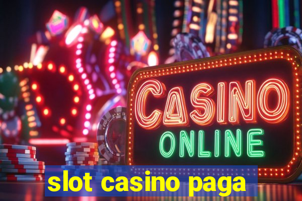 slot casino paga