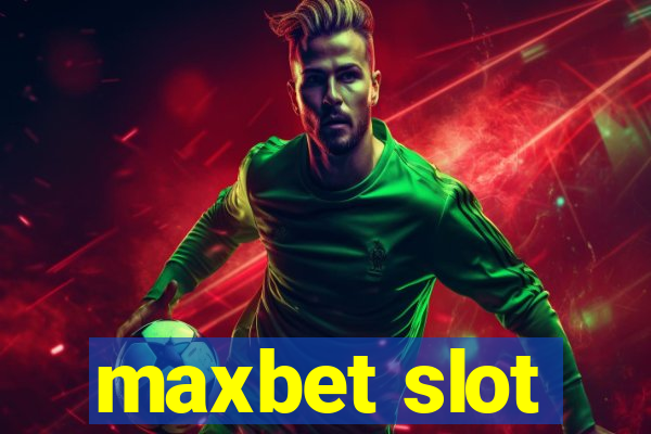 maxbet slot