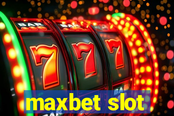 maxbet slot