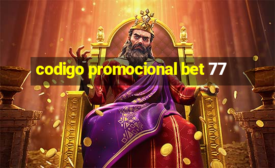 codigo promocional bet 77