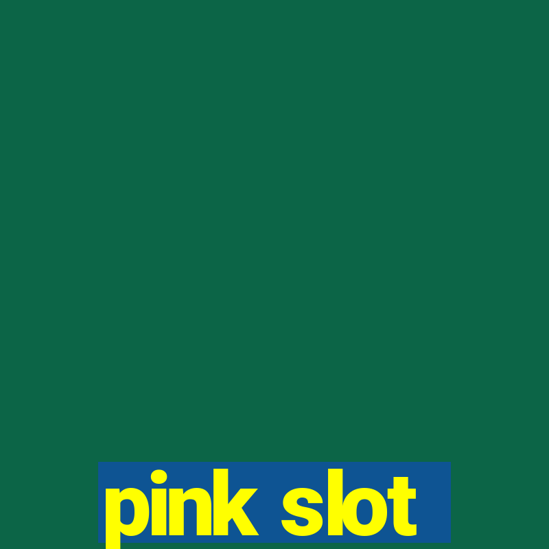 pink slot