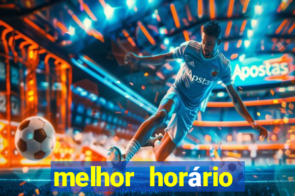 melhor horário para jogar fortune tiger hoje